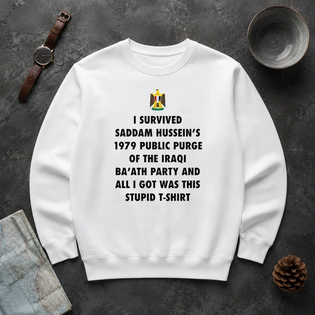 Nice Funny I Survived Saddam Hussein' 1979 Public Purge Of The Iraqi Sweater Nice Funny I Survived Saddam Hussein' 1979 Public Purge Of The Iraqi Sweater