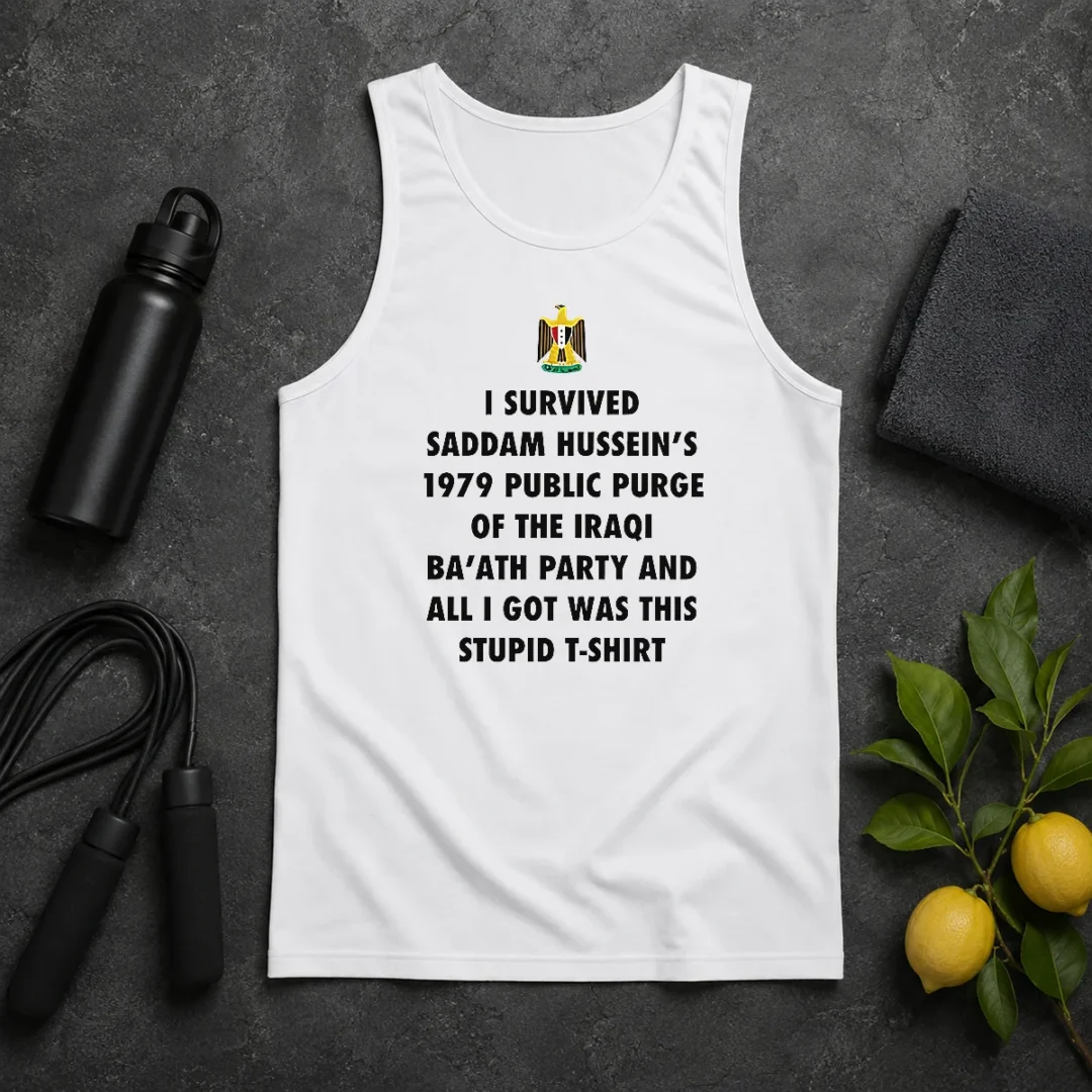 Nice Funny I Survived Saddam Hussein' 1979 Public Purge Of The Iraqi Tank Top Nice Funny I Survived Saddam Hussein' 1979 Public Purge Of The Iraqi Tank Top