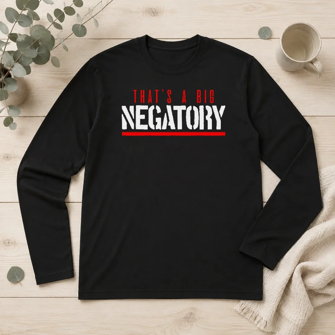nice-good-that-s-a-big-negatory-geek-long-sleeve-shirt Nice Good That'S A Big Negatory Geek Long Sleeve Shirt