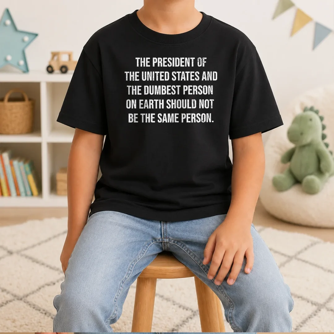 nice-good-the-president-of-the-usa-and-the-dumbest-person-should-not-be-the-same-person-kids-t-shirt Nice Good The President Of The USA And The Dumbest Person Should Not Be The Same Person Kids T-Shirt
