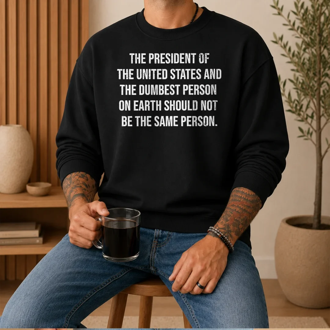 nice-good-the-president-of-the-usa-and-the-dumbest-person-should-not-be-the-same-person-sweater Nice Good The President Of The USA And The Dumbest Person Should Not Be The Same Person Sweater