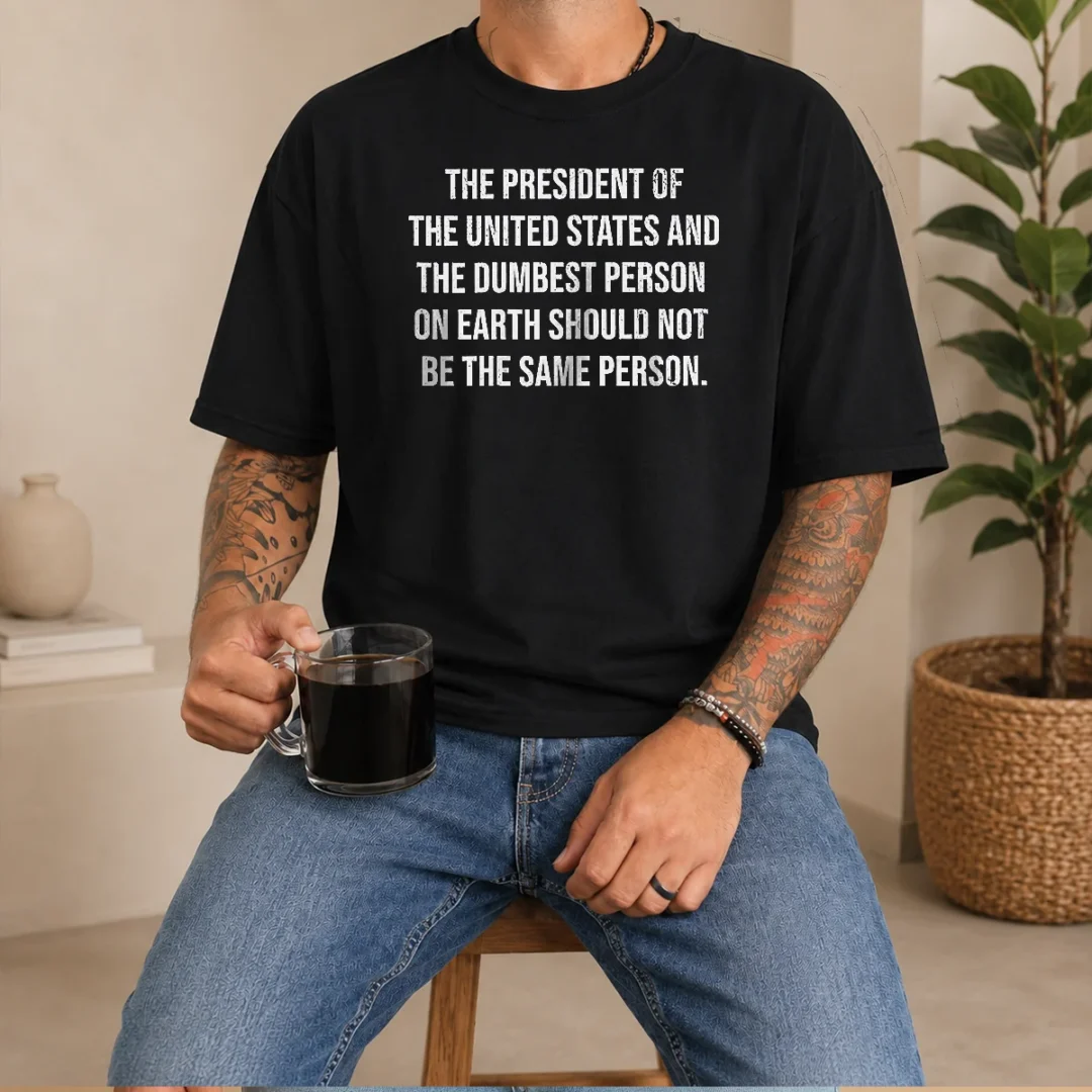 nice-good-the-president-of-the-usa-and-the-dumbest-person-should-not-be-the-same-person-t-shirt-1 Nice Good The President Of The USA And The Dumbest Person Should Not Be The Same Person