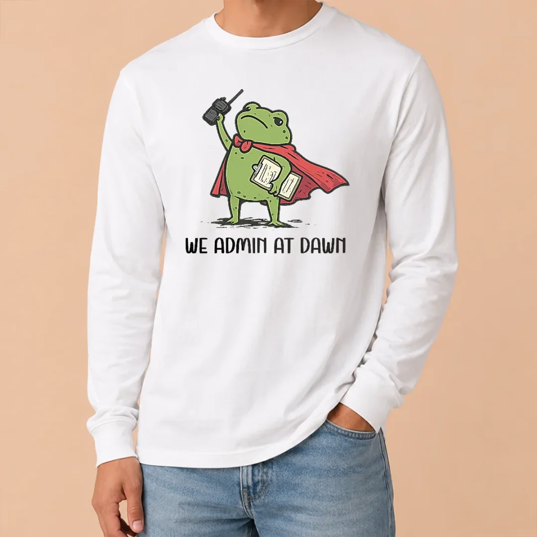 Nice Good We Admin At Dawn Assistant Principal Frog Long Sleeve Shirt Nice Good We Admin At Dawn Assistant Principal Frog Long Sleeve Shirt