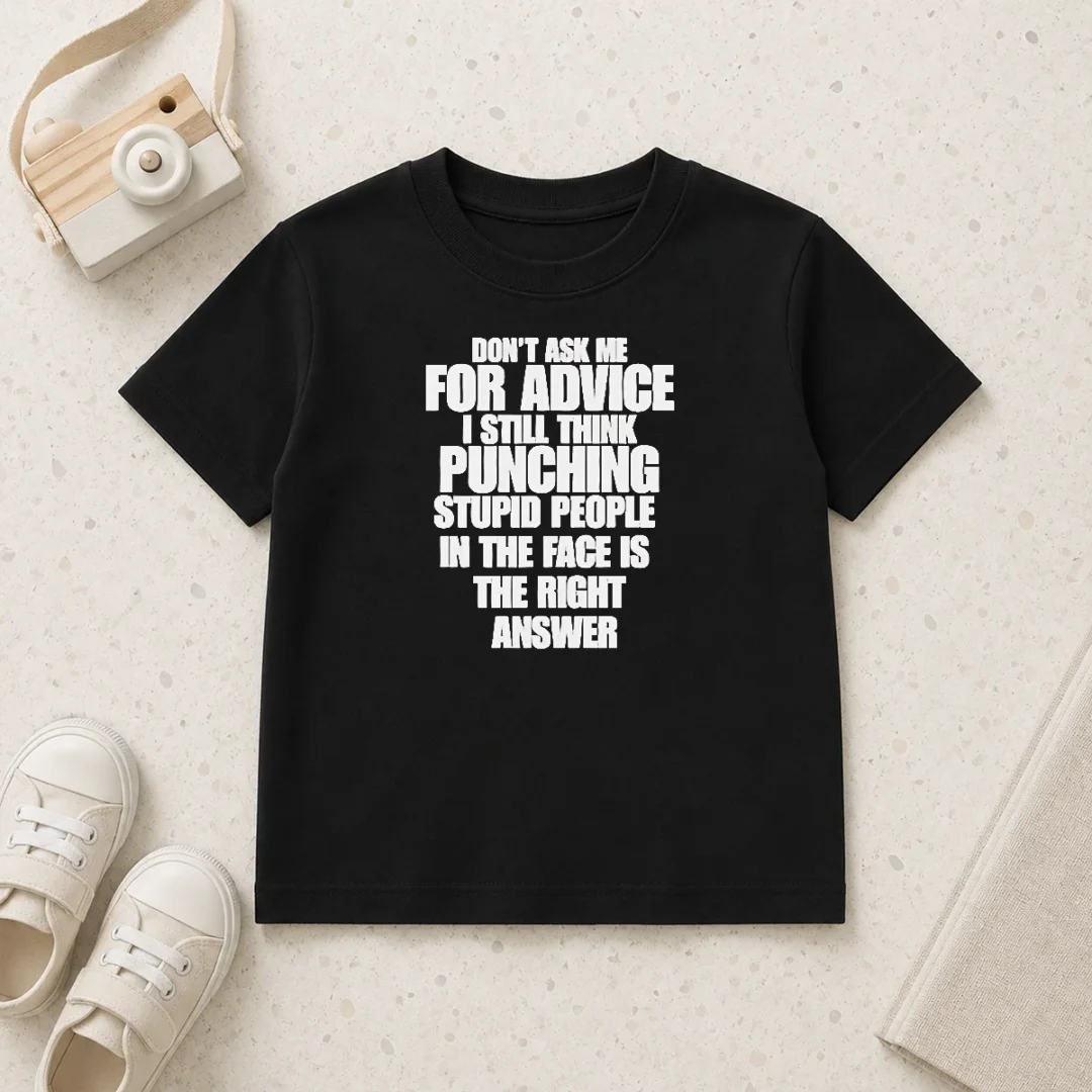 nice-hot-don-t-ask-me-for-advice-i-still-think-punching-stupid-people-in-the-face-is-the-right-answer-kids-t Nice Hot Don'T Ask Me For Advice I Still Think Punching Stupid People In The Face Is The Right Answer Kids T-Shirt