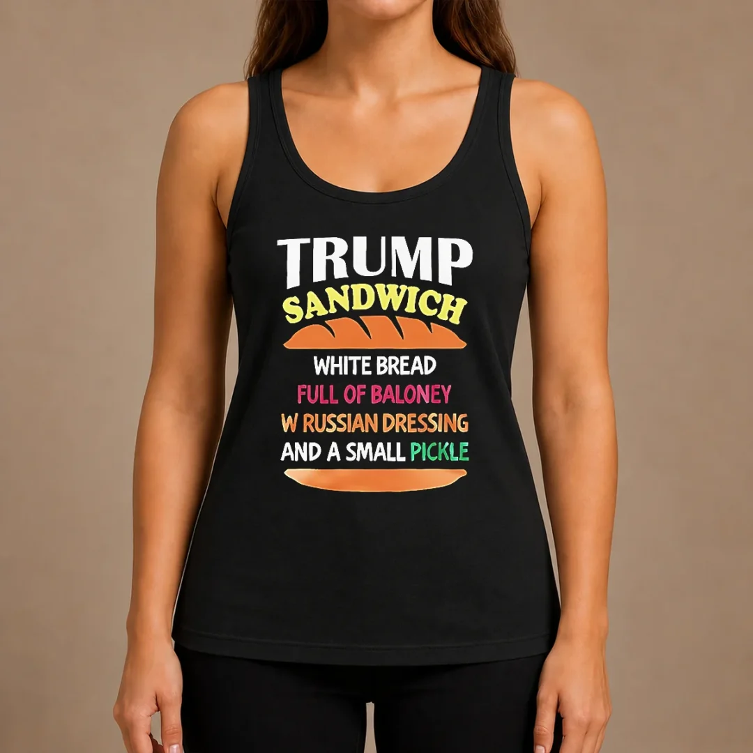 nice-hot-donald-trump-sandwich-white-bread-full-of-baloney-w-russian-dressing-and-a-small-pickle-tank-top Nice Hot Donald Trump Sandwich White Bread Full Of Baloney W Russian Dressing And A Small Pickle Tank Top