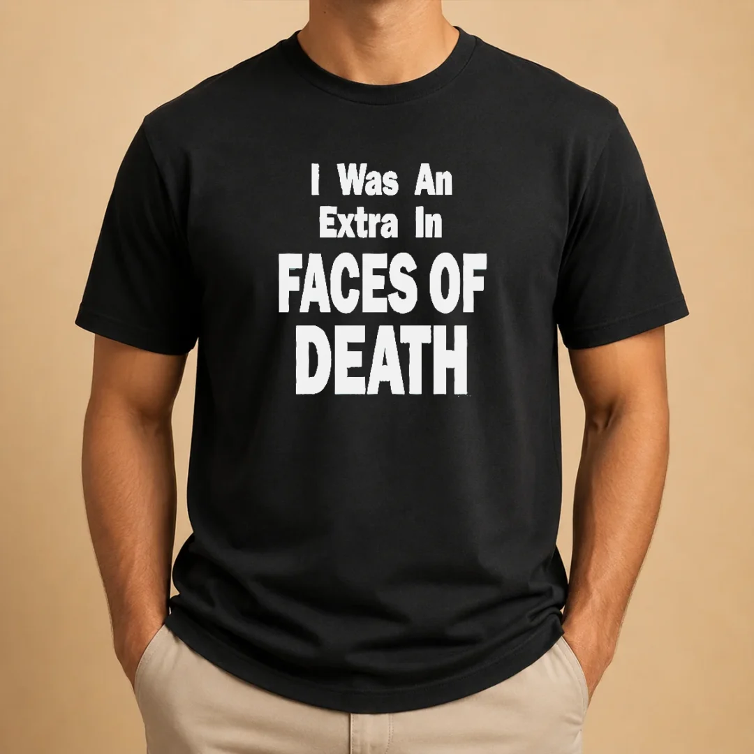 nice-hot-official-i-was-an-extra-in-faces-of-death-t-shirt-1 Nice Hot Official I Was An Extra In Faces Of Death