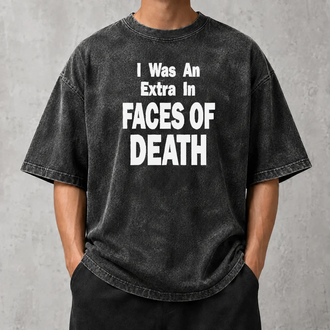 nice-hot-official-i-was-an-extra-in-faces-of-death-washed-t-shirt Nice Hot Official I Was An Extra In Faces Of Death Washed T-Shirt