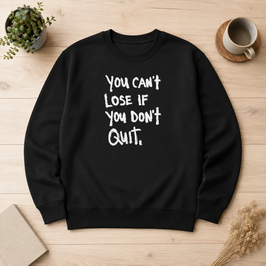 nice-hot-you-can-t-lose-if-you-don-t-quit-inspirational-saying-sweater Nice Hot You Can'T Lose If You Don'T Quit Inspirational Saying Sweater