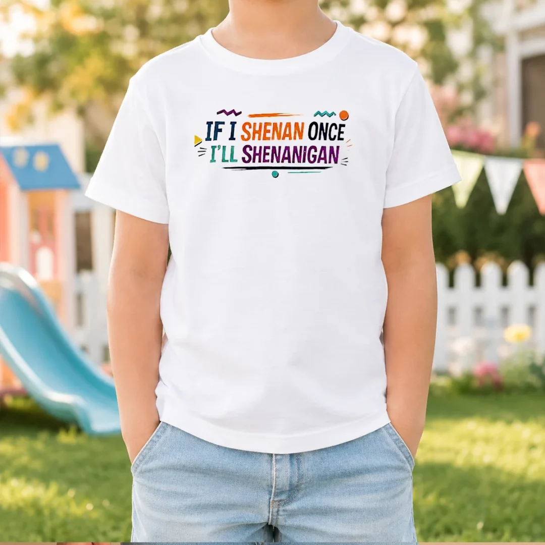 nice-if-i-shenan-once-i-ll-shenanigan-kids-t-shirt Nice If I Shenan Once I'Ll Shenanigan Kids T-Shirt