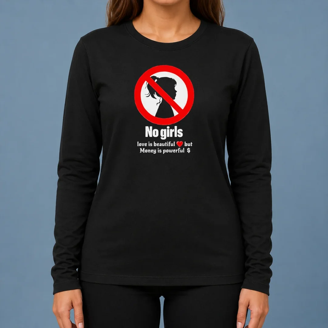 nice-no-girls-love-is-beautiful-but-money-is-powerful-long-sleeve-shirt Nice No Girls Love Is Beautiful But Money Is Powerful Long Sleeve Shirt