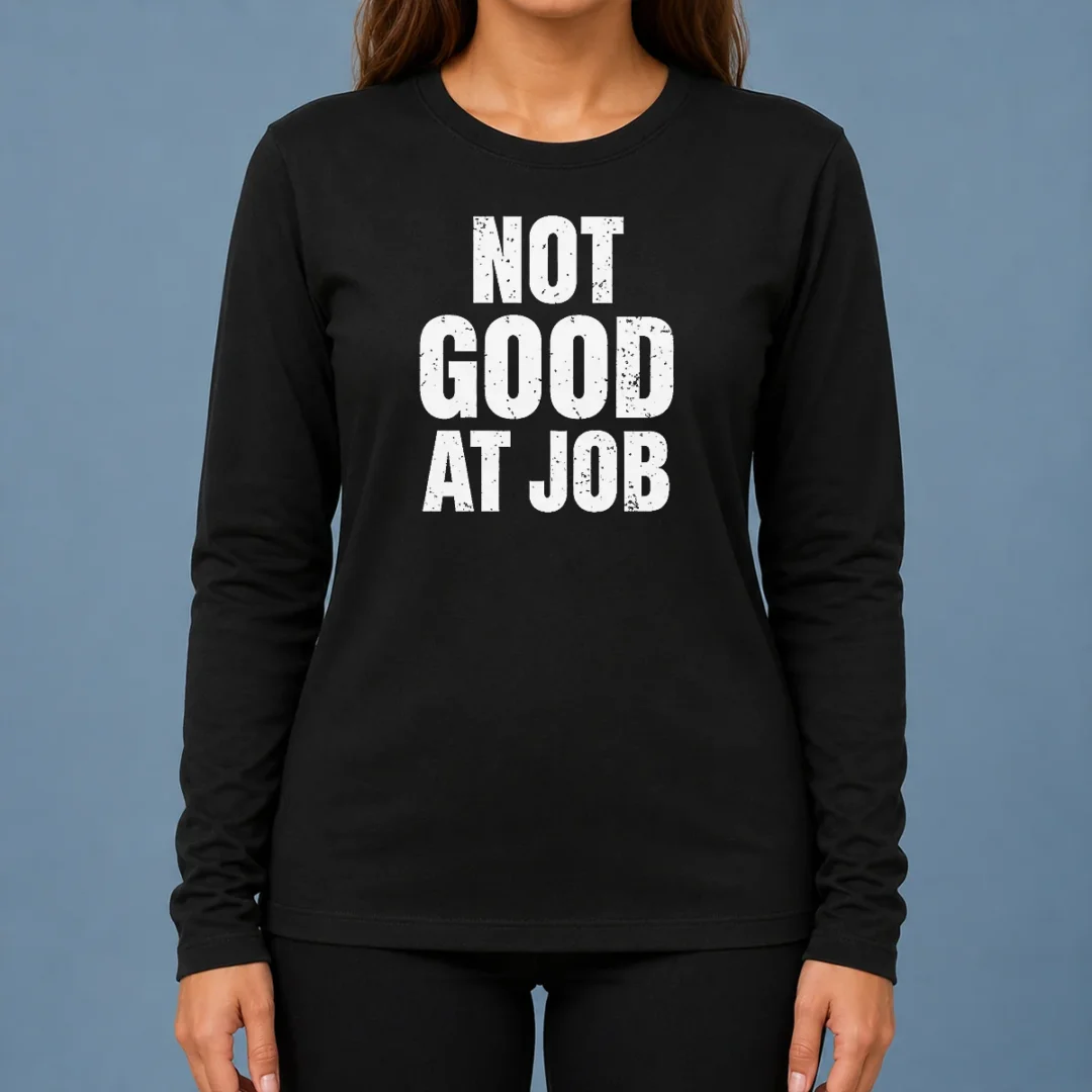 nice-not-good-at-job-geek-long-sleeve-shirt Nice Not Good At Job Geek Long Sleeve Shirt