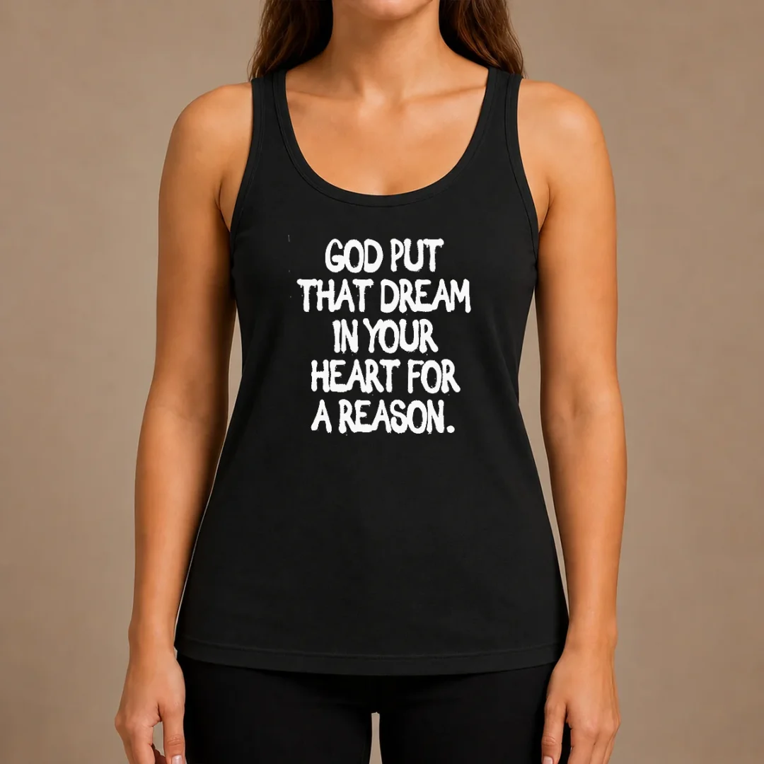nice-official-god-put-that-dream-in-your-heart-for-a-reason-inspirational-quote-tank-top Nice Official God Put That Dream In Your Heart For A Reason Inspirational Quote Tank Top