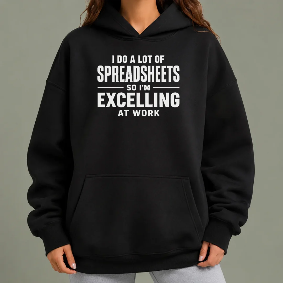 nice-original-i-do-a-lot-of-spreadsheets-so-i-m-excelling-at-work-geek-hoodie Nice Original I Do A Lot Of Spreadsheets So I'M Excelling At Work Geek Hoodie