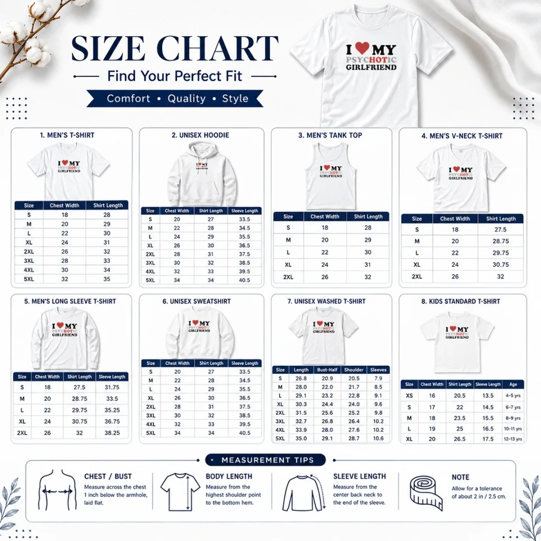 nice-original-i-love-my-psychotic-girlfriend-sarcastic-size-chart Size chart for Nice Original I Love My Psychotic Girlfriend Sarcastic with measurements in inches and cm to help choose the right fit