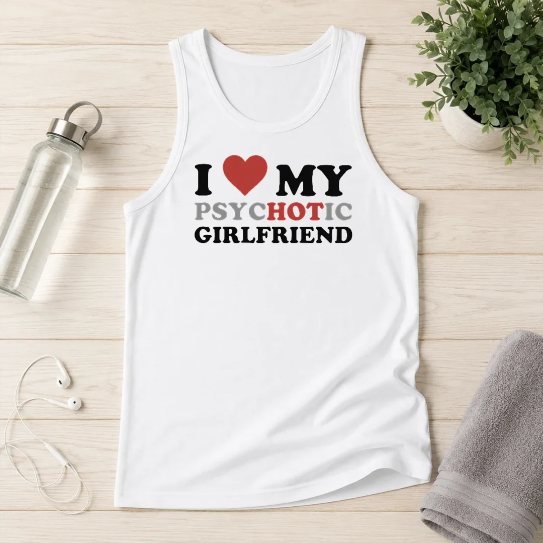 nice-original-i-love-my-psychotic-girlfriend-sarcastic-tank-top Nice Original I Love My Psychotic Girlfriend Sarcastic Tank Top