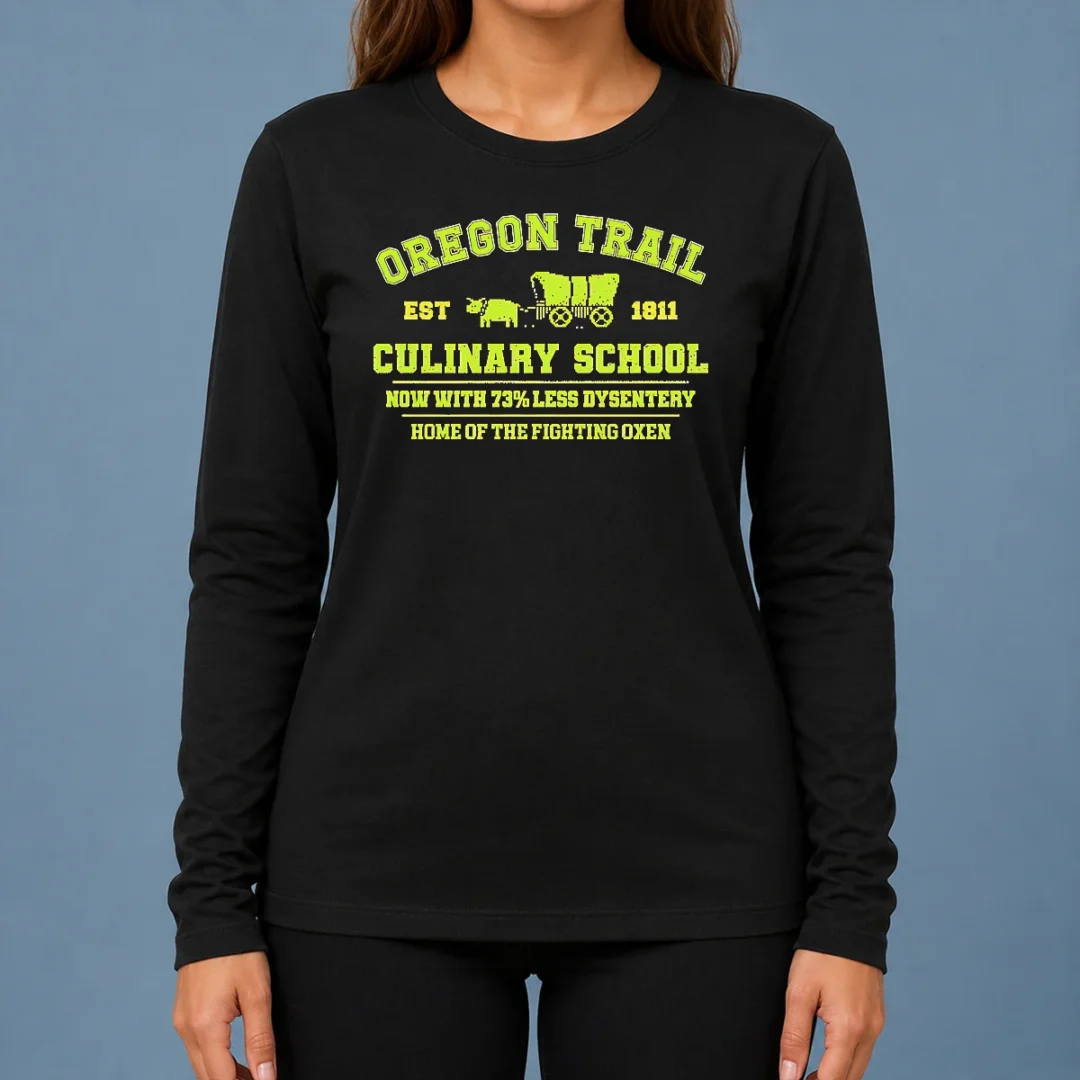 nice-original-oregon-trail-culinary-school-now-with-73-percent-less-dysentery-long-sleeve-shirt Nice Original Oregon Trail Culinary School Now With 73 Percent Less Dysentery Long Sleeve Shirt