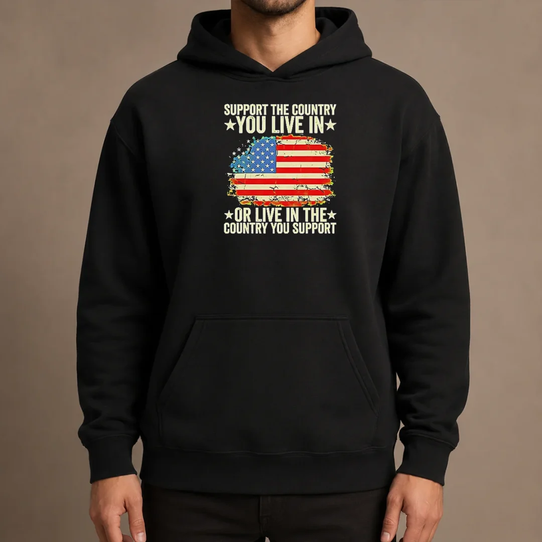 nice-support-the-country-you-live-in-or-live-in-the-country-you-support-distressed-flag-hoodie Nice Support The Country You Live In Or Live In The Country You Support Distressed Flag Hoodie
