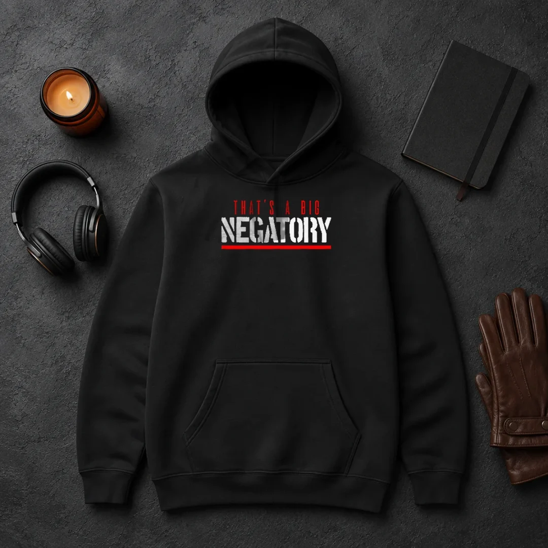 Nice That'S A Big Negatory Geek Hoodie Nice That'S A Big Negatory Geek Hoodie