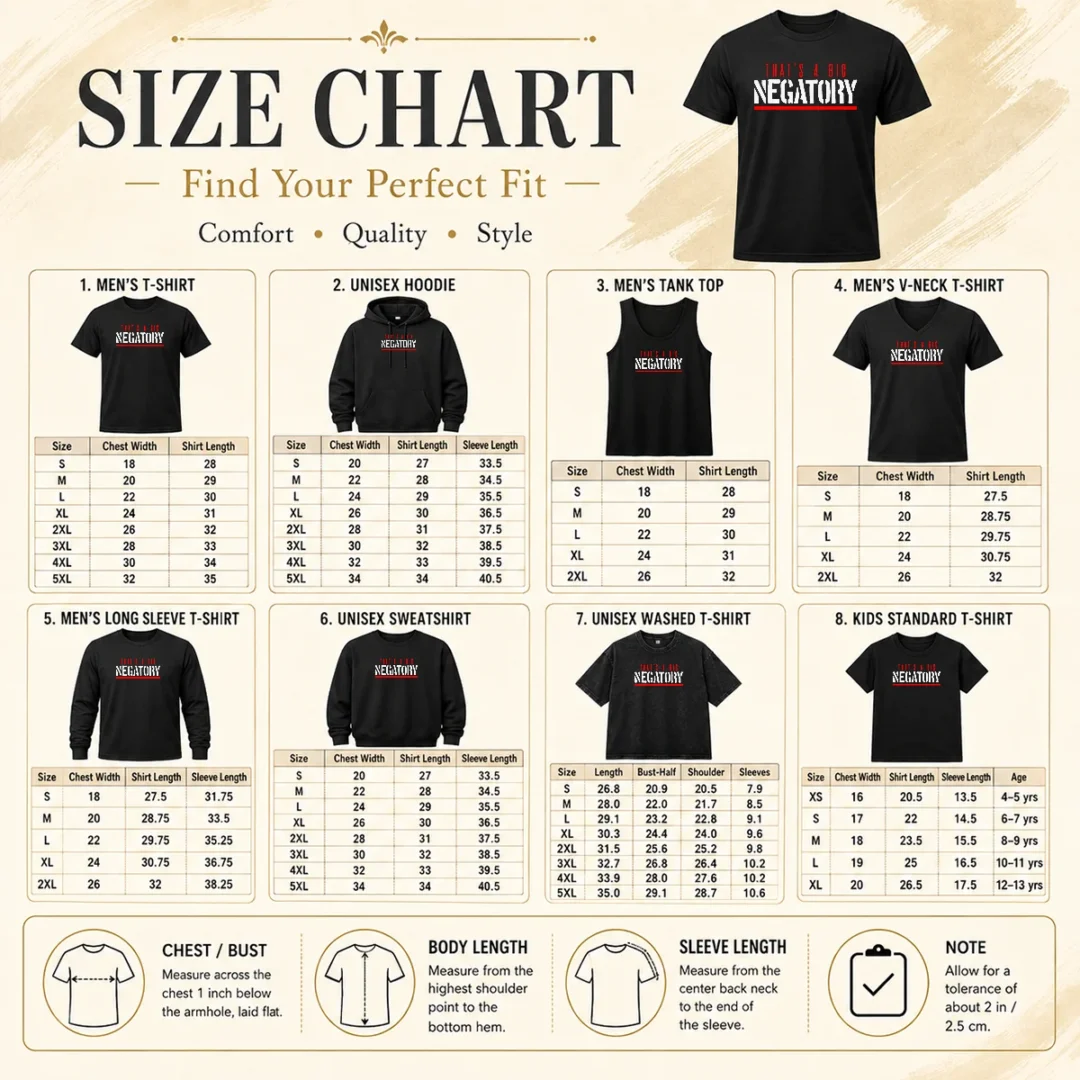 Nice That'S A Big Negatory Geek Size Chart Size chart for Nice That'S A Big Negatory Geek with measurements in inches and cm to help choose the right fit