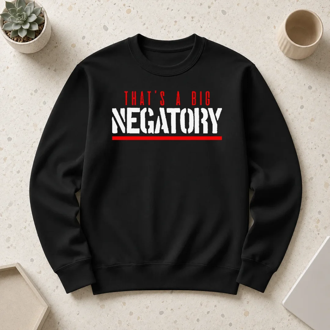 Nice That'S A Big Negatory Geek Sweater Nice That'S A Big Negatory Geek Sweater