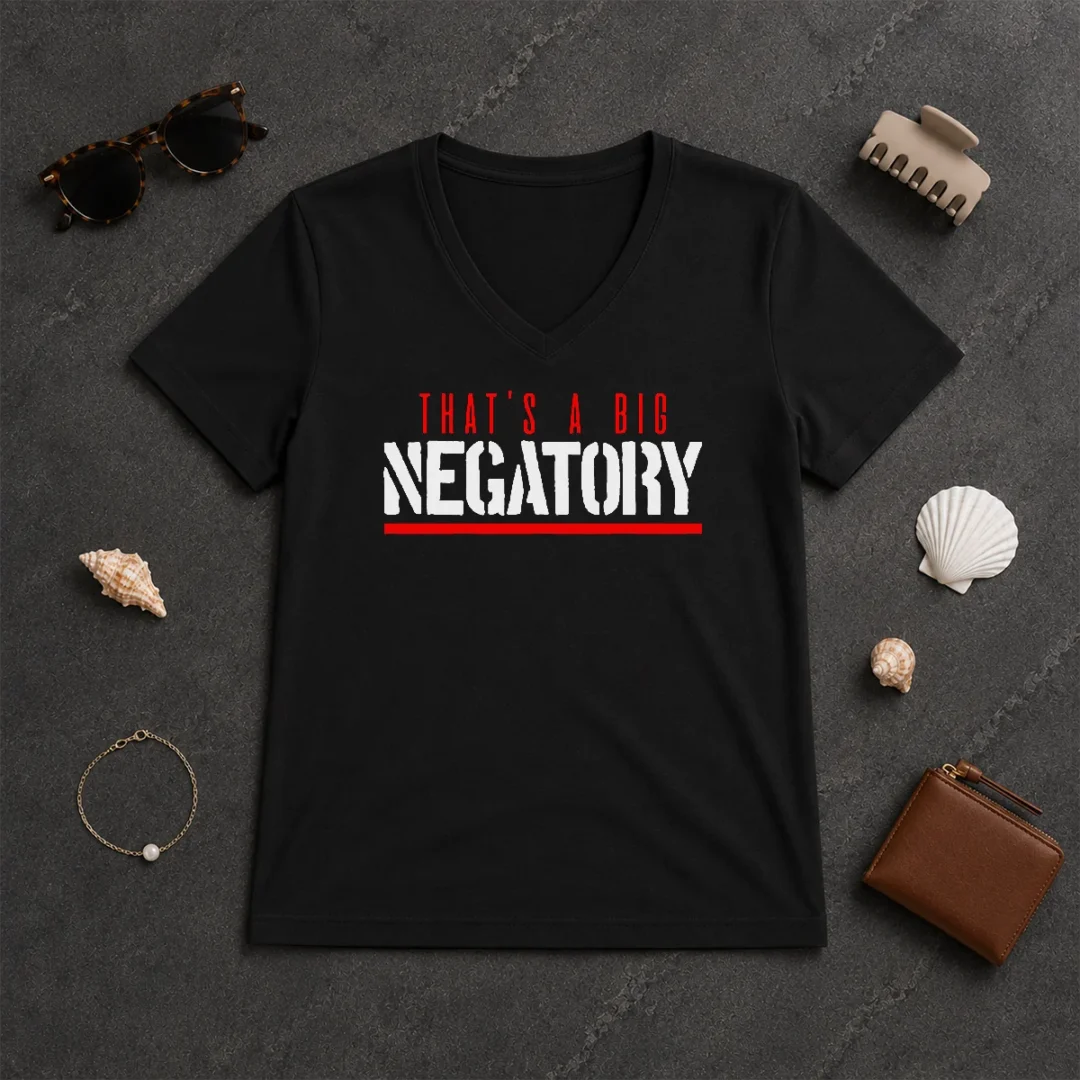 Nice That'S A Big Negatory Geek V Neck Shirt Nice That'S A Big Negatory Geek V-Neck Shirt