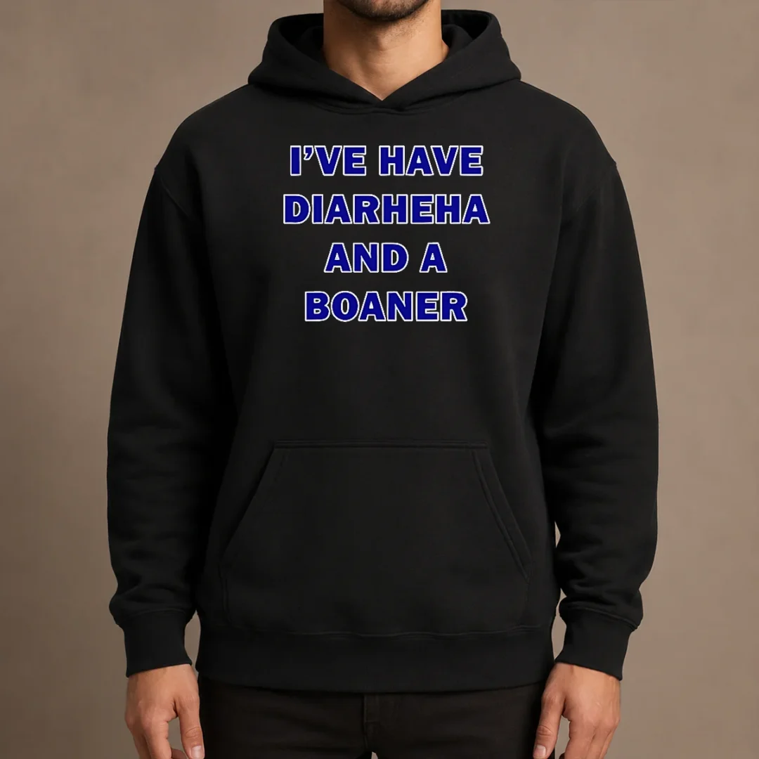 nice-top-i-ve-have-diarheha-and-a-boaner-hoodie Nice Top I'Ve Have Diarheha And A Boaner Hoodie