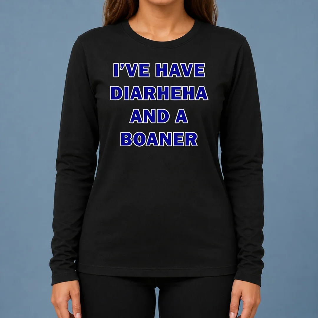 nice-top-i-ve-have-diarheha-and-a-boaner-long-sleeve-shirt Nice Top I'Ve Have Diarheha And A Boaner Long Sleeve Shirt