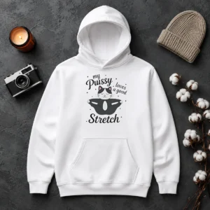 Official Premium My Pussy Loves A Good Stretch Cat Hoodie