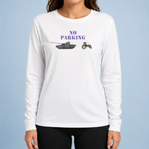 Funny No Parking For Russian Tanks Meme Long Sleeve Shirt