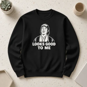 Premium Awesome Looks Good To Me Geek Sweater