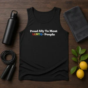 Original Proud Ally To Most LGBTQ People Tank Top
