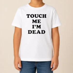 Happy Good Touch Me Im Dead Slogan Funny Goth Humor Unisex Kids T-Shirt