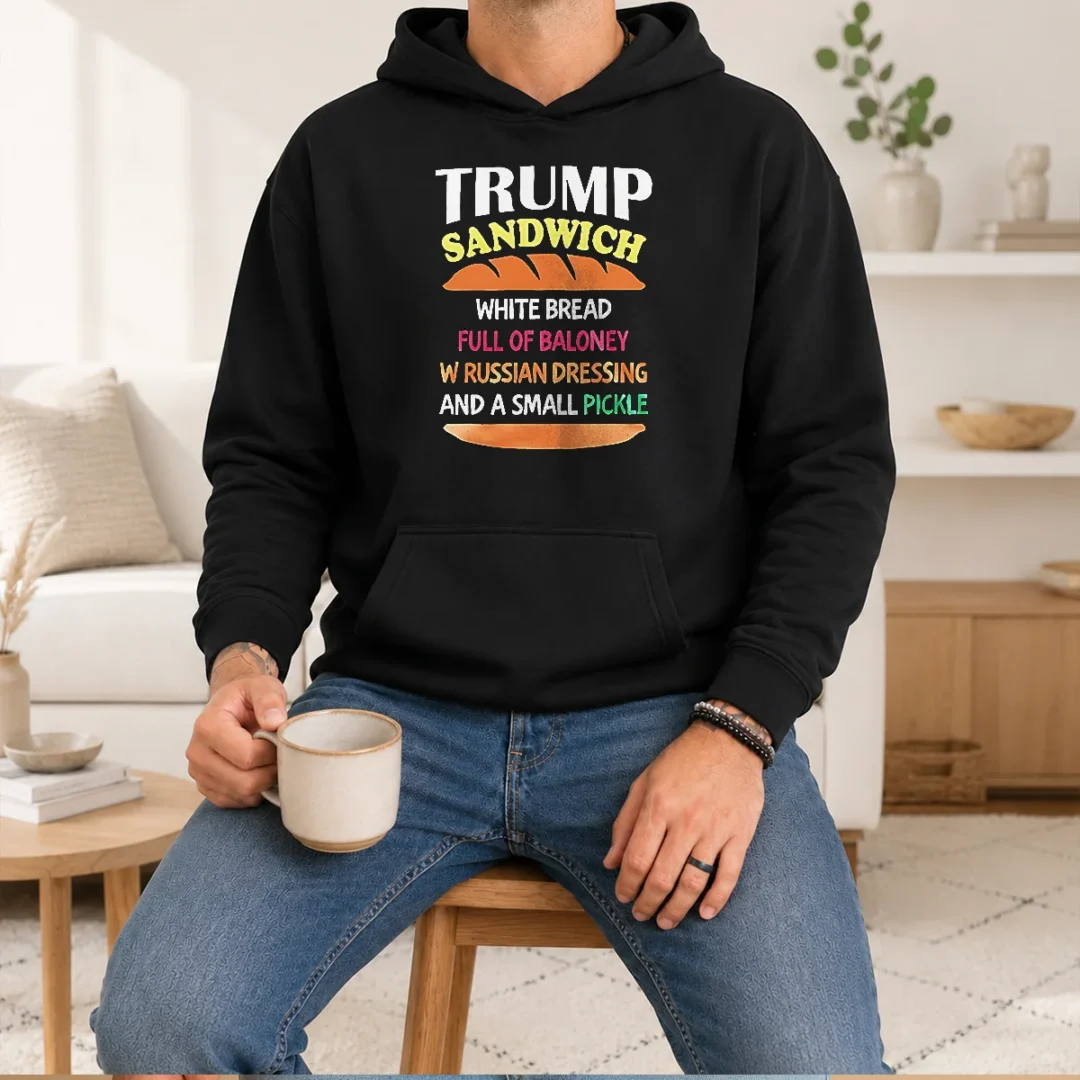 official-donald-trump-sandwich-white-bread-full-of-baloney-w-russian-dressing-and-a-small-pickle-hoodie-1 Official Donald Trump Sandwich White Bread Full Of Baloney W Russian Dressing And A Small Pickle Hoodie