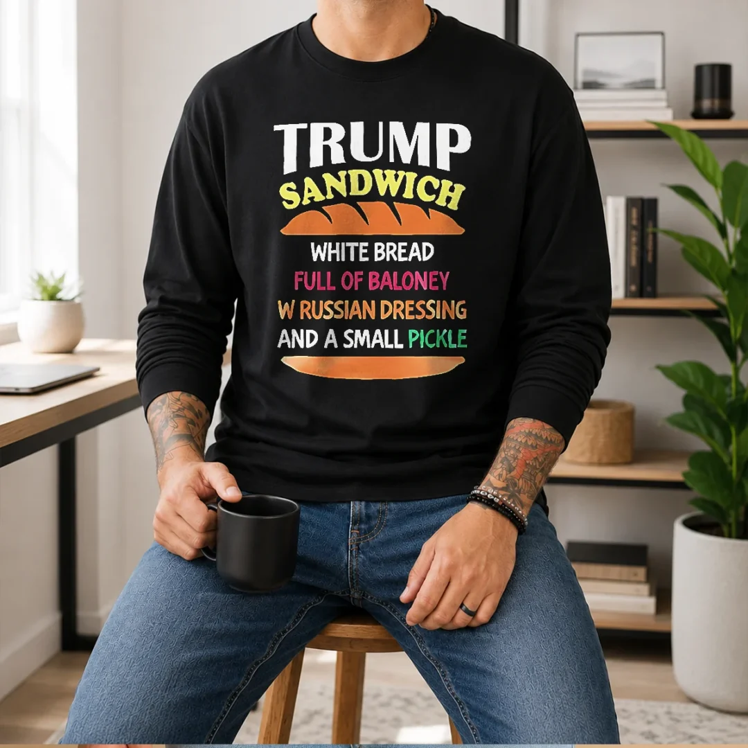 official-donald-trump-sandwich-white-bread-full-of-baloney-w-russian-dressing-and-a-small-pickle-long-sleeve-1 Official Donald Trump Sandwich White Bread Full Of Baloney W Russian Dressing And A Small Pickle Long Sleeve Shirt