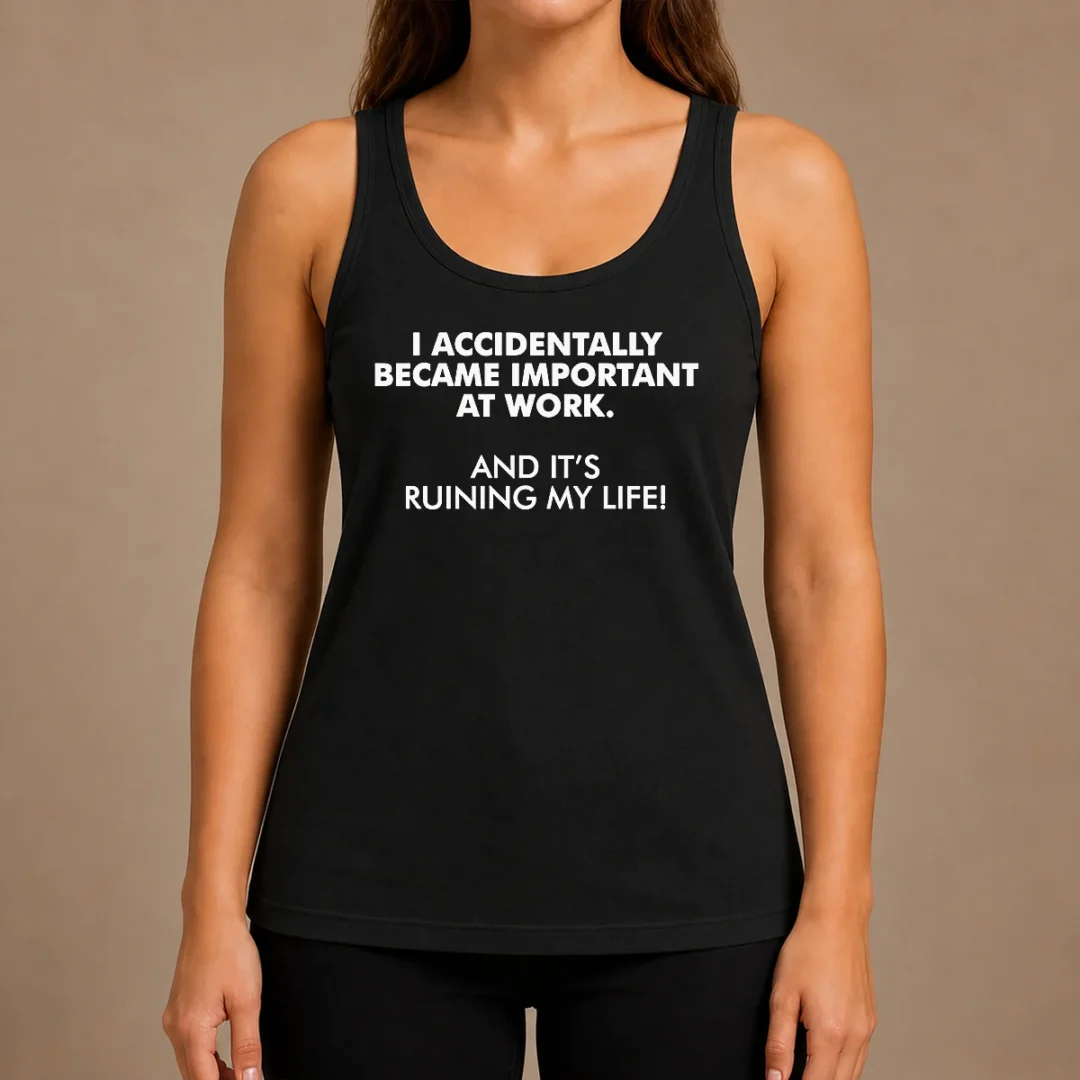 official-i-accidentally-became-important-at-work-geek-tank-top Official I Accidentally Became Important At Work Geek Shirt - Image 3