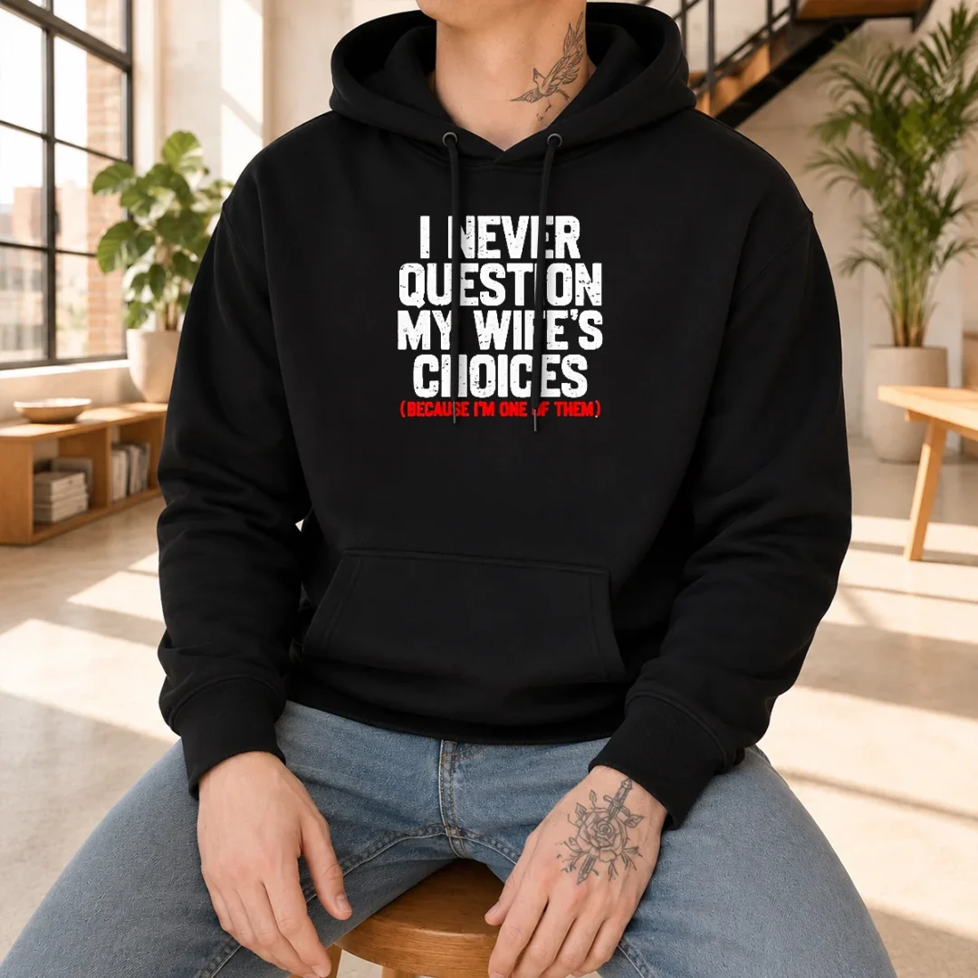 official-i-never-question-my-wife-s-choice-funny-hoodie Official I Never Question My Wife'S Choice Funny Hoodie