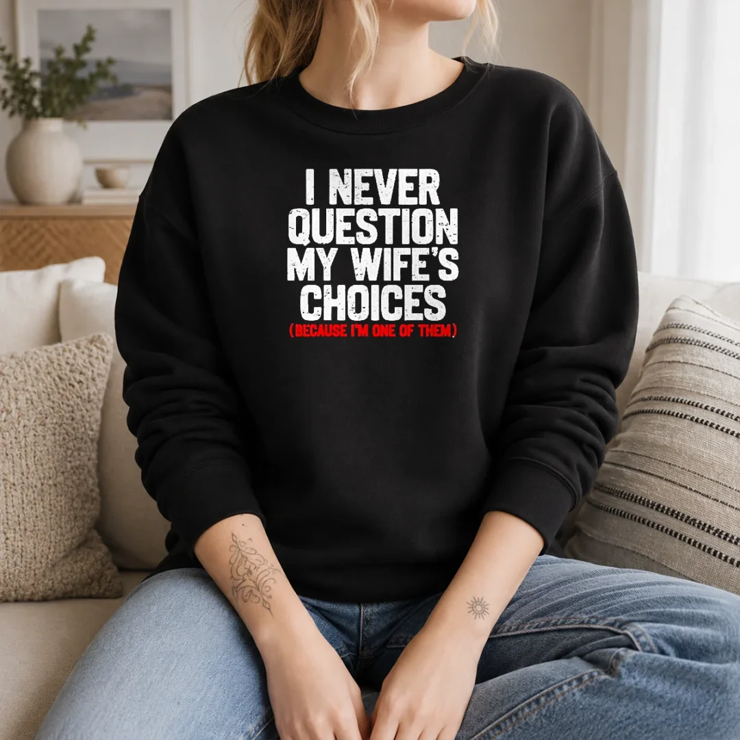 official-i-never-question-my-wife-s-choice-funny-sweater Official I Never Question My Wife'S Choice Funny Sweater