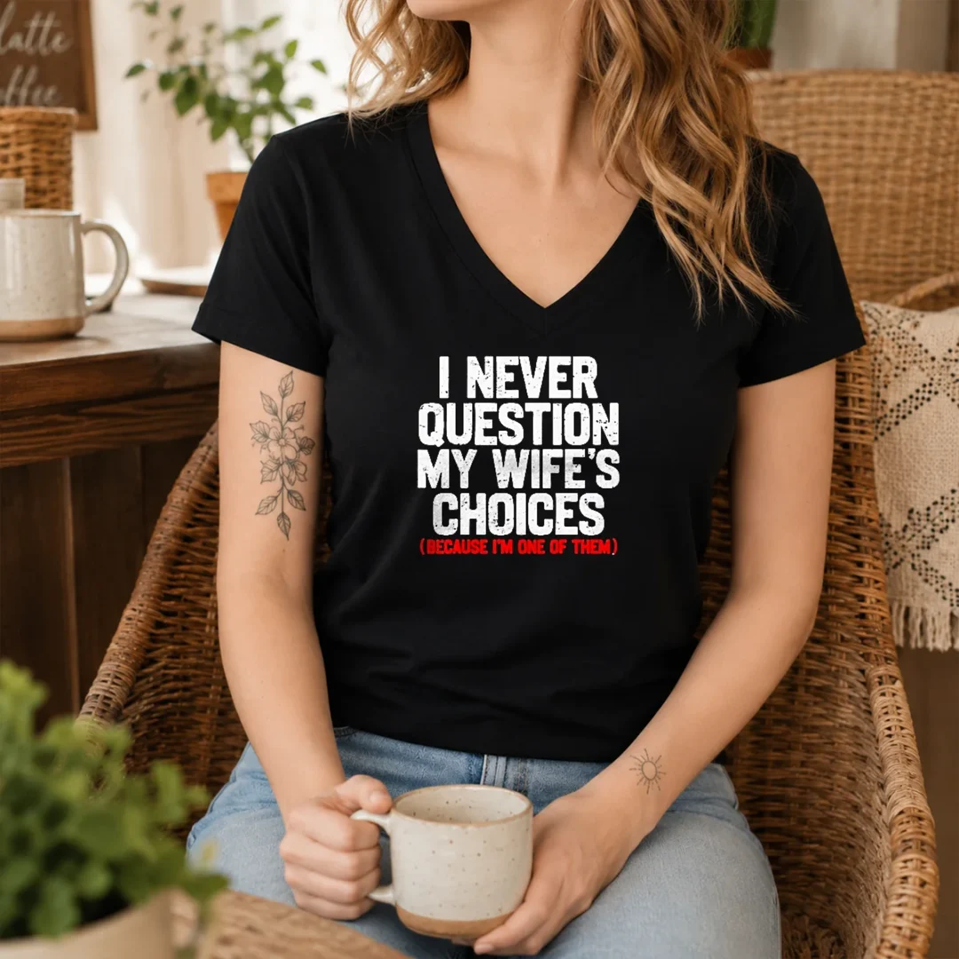 official-i-never-question-my-wife-s-choice-funny-v-neck-shirt Official I Never Question My Wife'S Choice Funny V-Neck Shirt