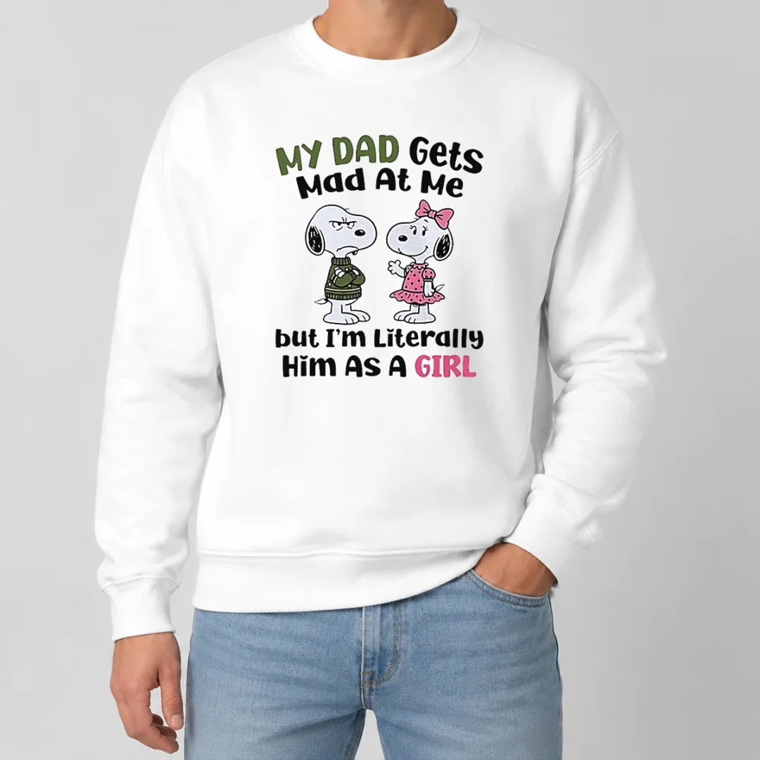 Official Premium Snoopy My Dad Gets Mad At Me But I'M Literally Him As A Girl Sweater Official Premium Snoopy My Dad Gets Mad At Me But I'M Literally Him As A Girl Sweater