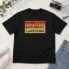 Official Raised With Saturday Cartoons