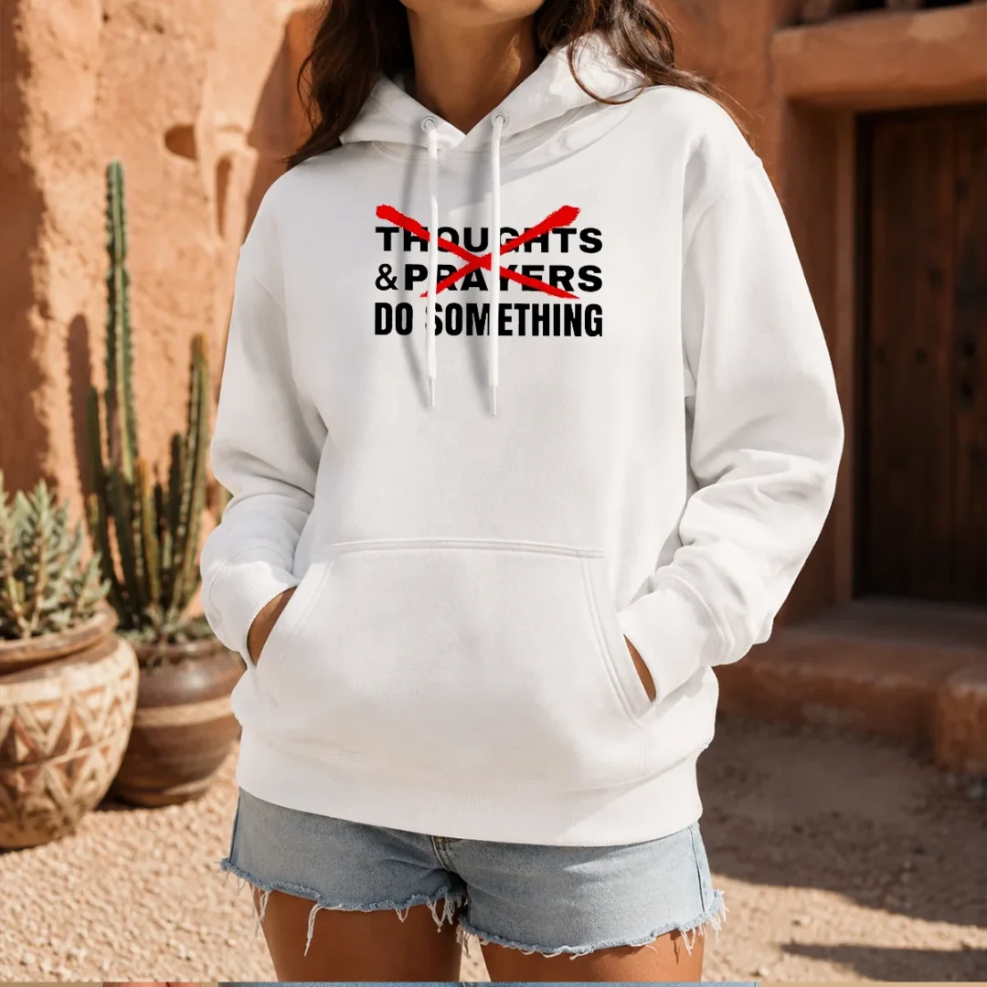 official-thoughts-and-prayers-do-something-activism-hoodie Official Thoughts And Prayers Do Something Activism Hoodie