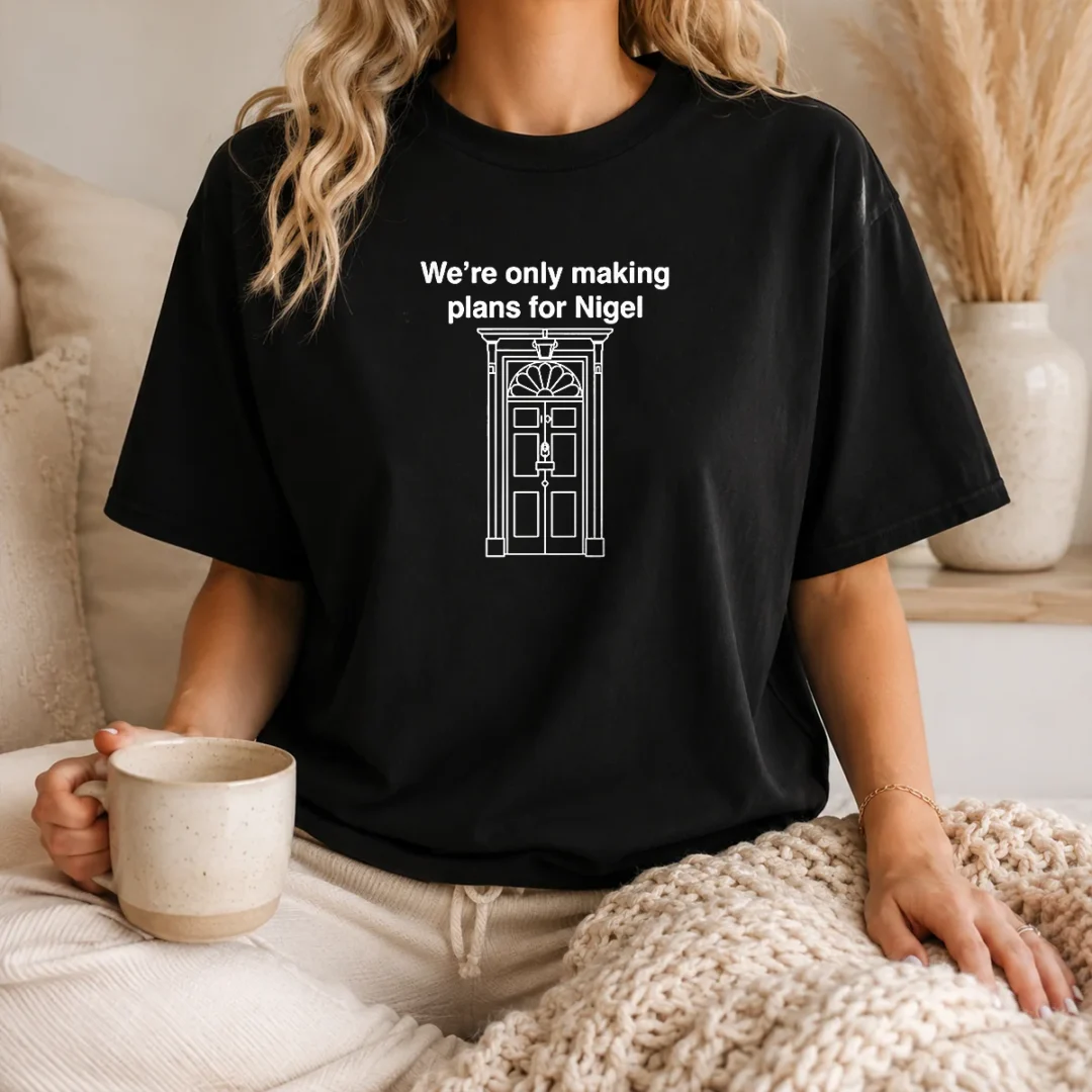 official-we-re-only-making-plans-for-nigel-10-downing-street-t-shirt Official We'Re Only Making Plans For Nigel 10 Downing Street