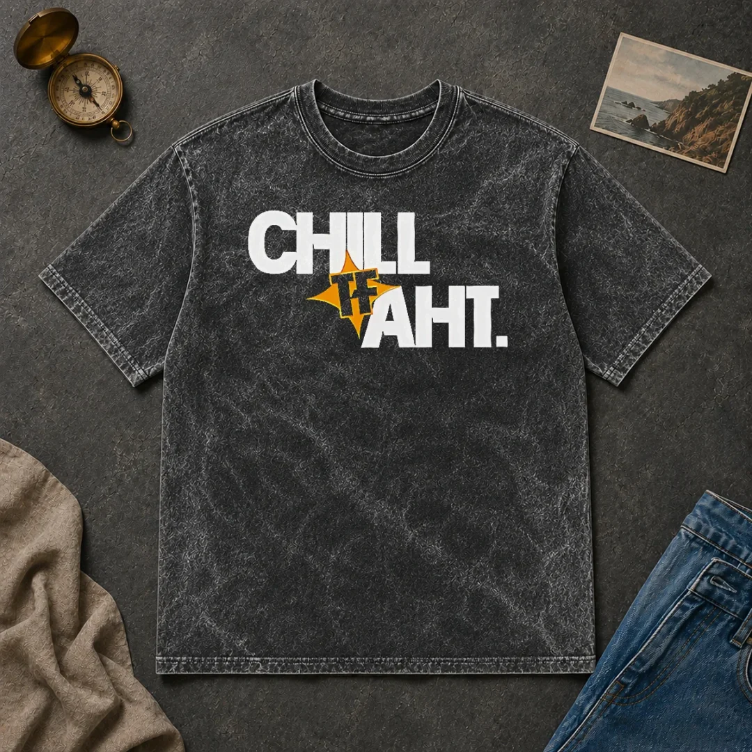 Original Awesome Chill Tf Aht Washed T Shirt Original Awesome Chill Tf Aht Washed T-Shirt