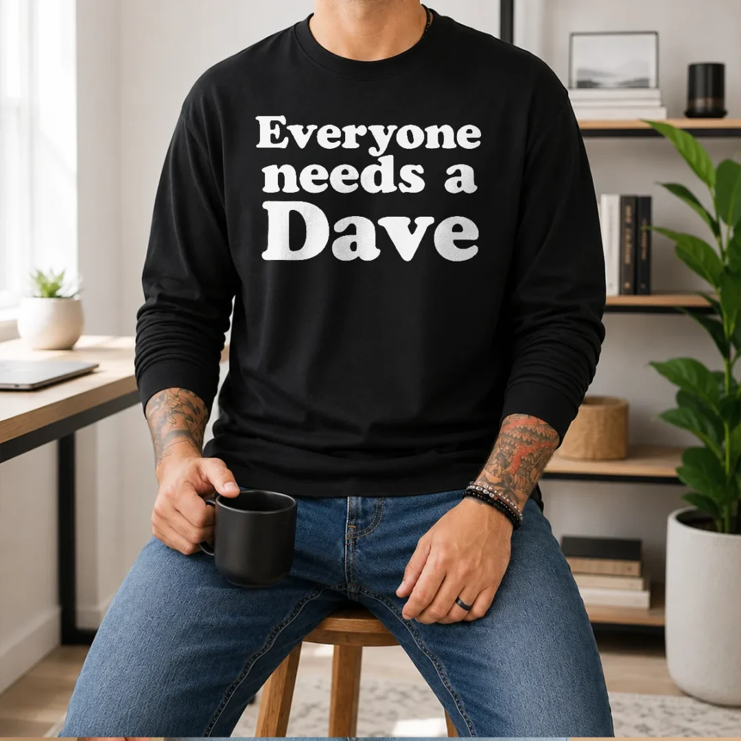 original-everyone-needs-a-dave-geek-long-sleeve-shirt Original Everyone Needs A Dave Geek Long Sleeve Shirt
