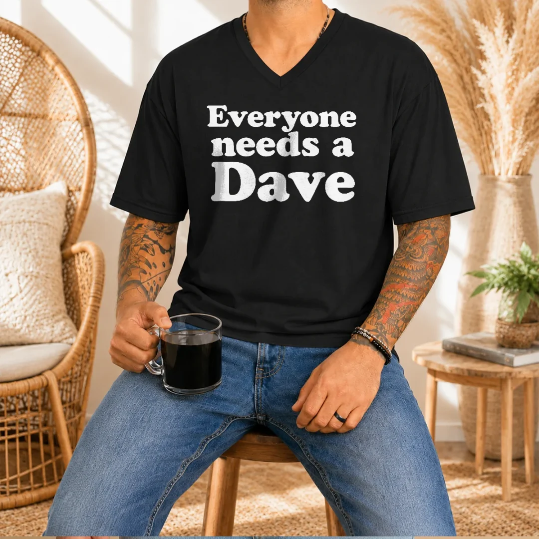 original-everyone-needs-a-dave-geek-v-neck-shirt Original Everyone Needs A Dave Geek V-Neck Shirt