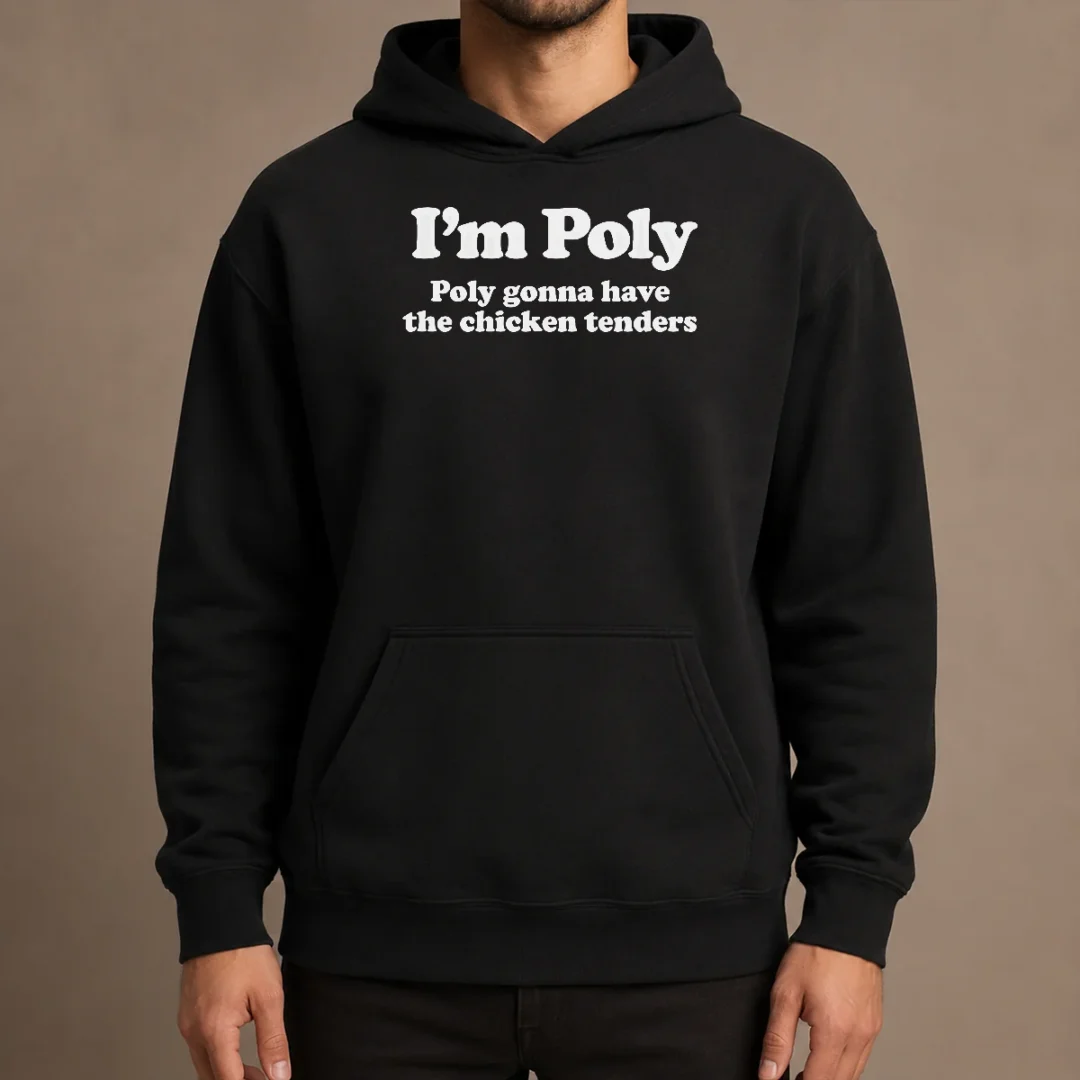 original-funny-i-m-poly-poly-gonna-have-the-chicken-tenders-hoodie Original Funny I'M Poly Poly Gonna Have The Chicken Tenders Hoodie