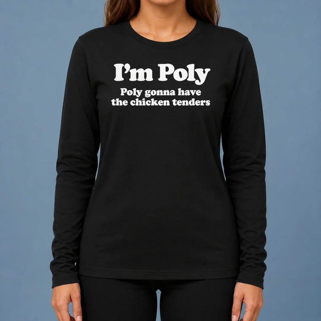 original-funny-i-m-poly-poly-gonna-have-the-chicken-tenders-long-sleeve-shirt Original Funny I'M Poly Poly Gonna Have The Chicken Tenders Long Sleeve Shirt