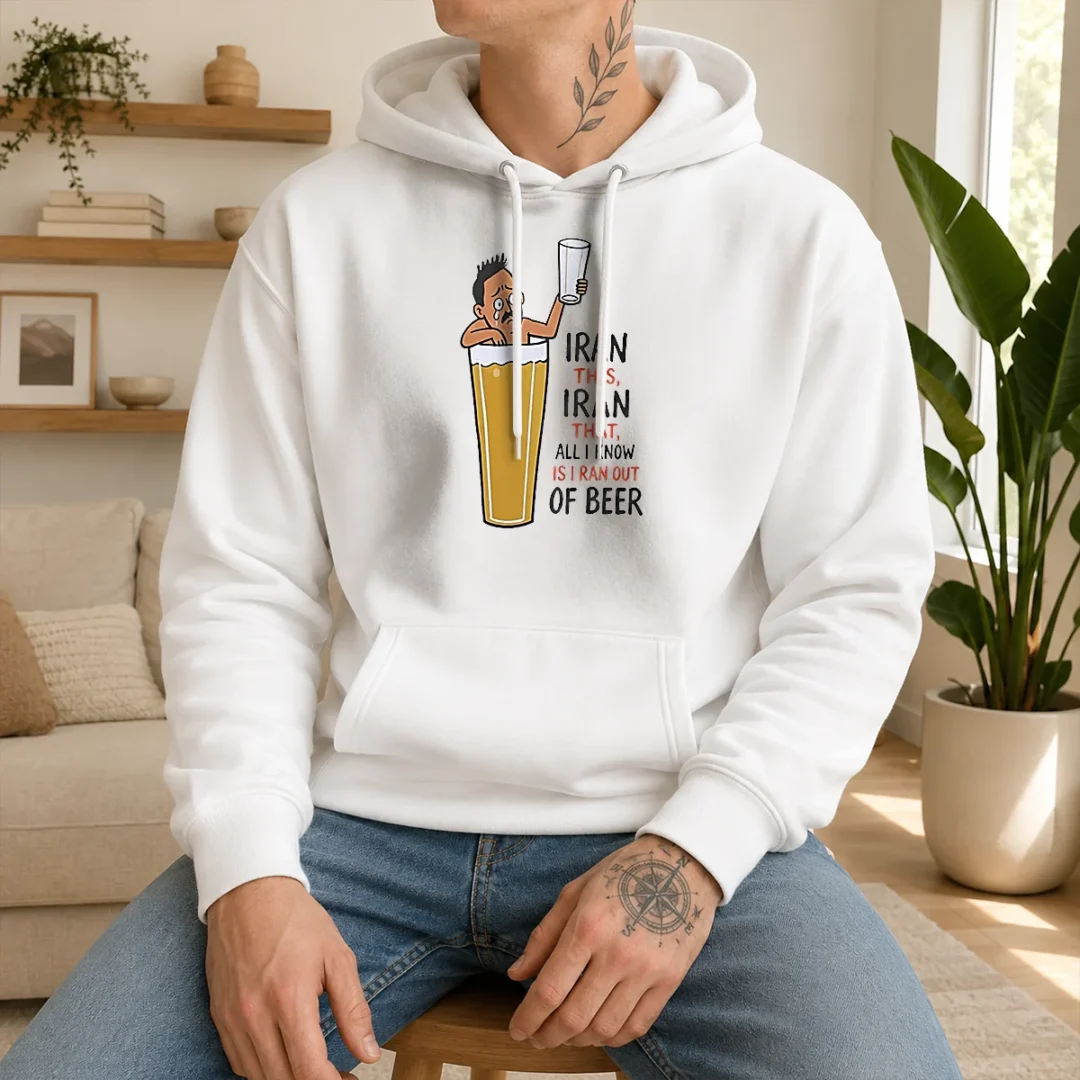 original-iran-this-iran-that-all-i-know-is-i-ran-out-of-beer-hoodie-1 Original Iran This Iran That All I Know Is I Ran Out Of Beer Hoodie