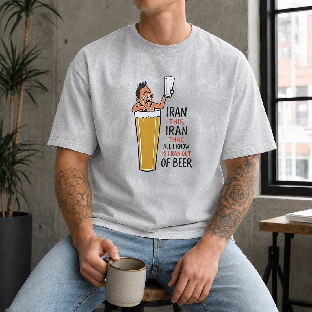 original-iran-this-iran-that-all-i-know-is-i-ran-out-of-beer-washed-t-shirt Original Iran This Iran That All I Know Is I Ran Out Of Beer Washed T-Shirt