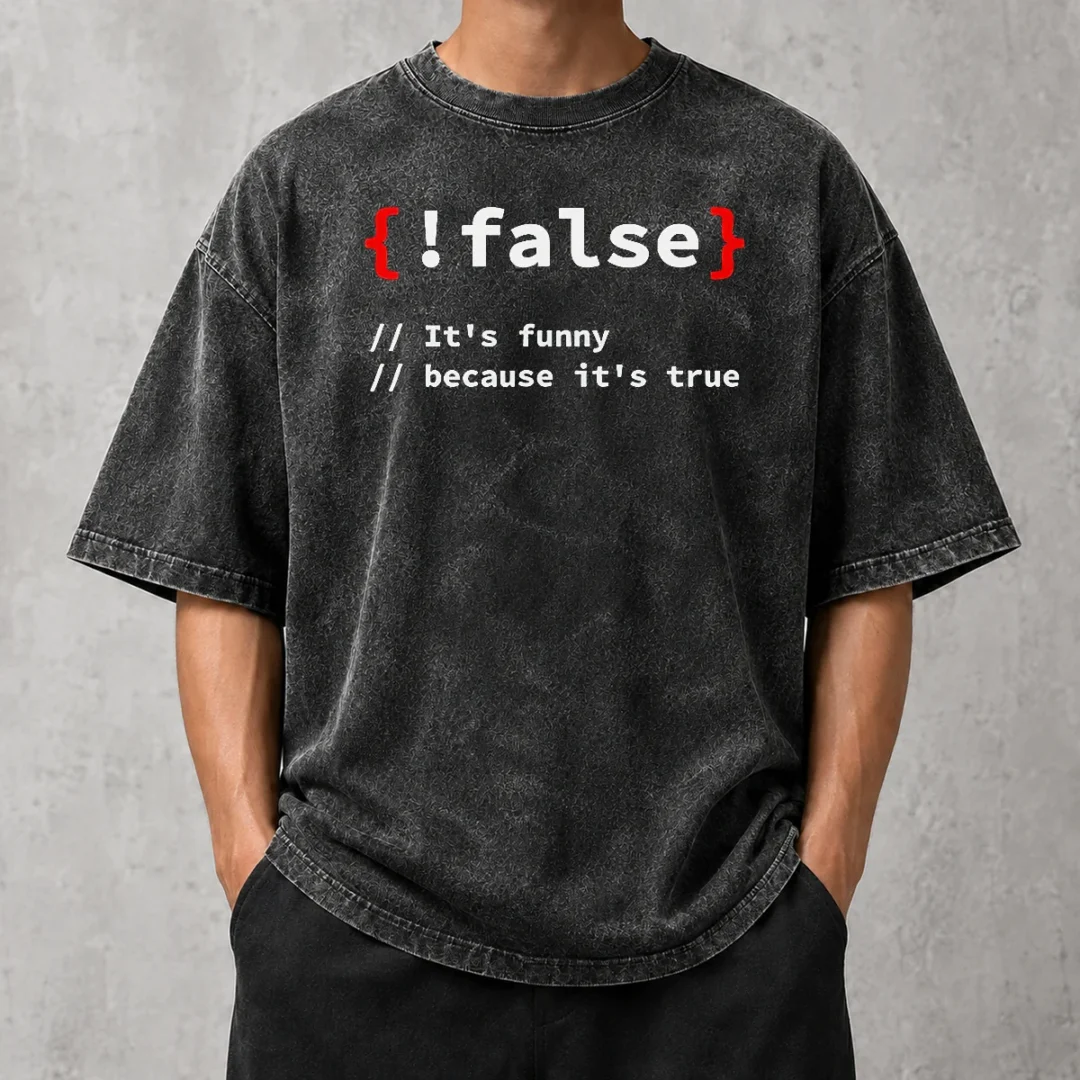 original-it-s-because-it-s-true-programmer-coding-washed-t-shirt Original It'S Because It'S True Programmer Coding Washed T-Shirt